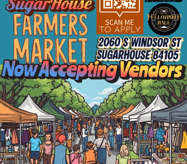 Poster for the Sugar House Farmers Market — outdoor market at Fellowship Hall, 2060 S Windsor St, Saturdays 9am–4pm