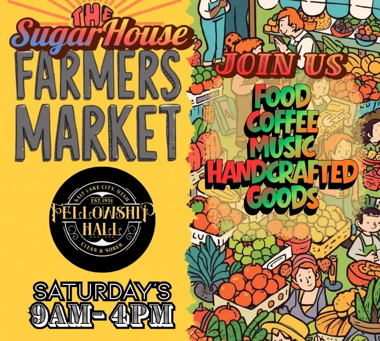 Poster for the Sugar House Farmers Market — outdoor market at Fellowship Hall, 2060 S Windsor St, Saturdays 9am–4pm