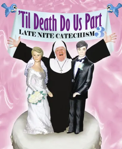Late Nite Catechism 3