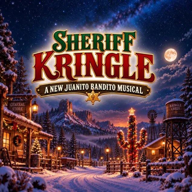 Sheriff Kringle: A New Juanito Bandito Musical