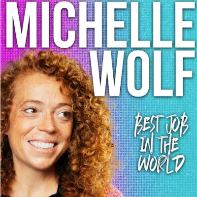 Michelle Wolf: Best Job In The World