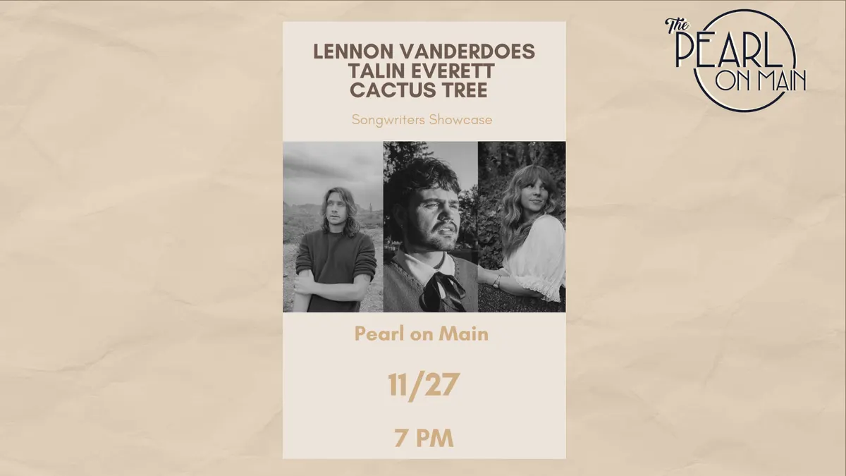 The Pearl Presents: Lennon Vanderdoes, Talin Everett and Cactus Tree