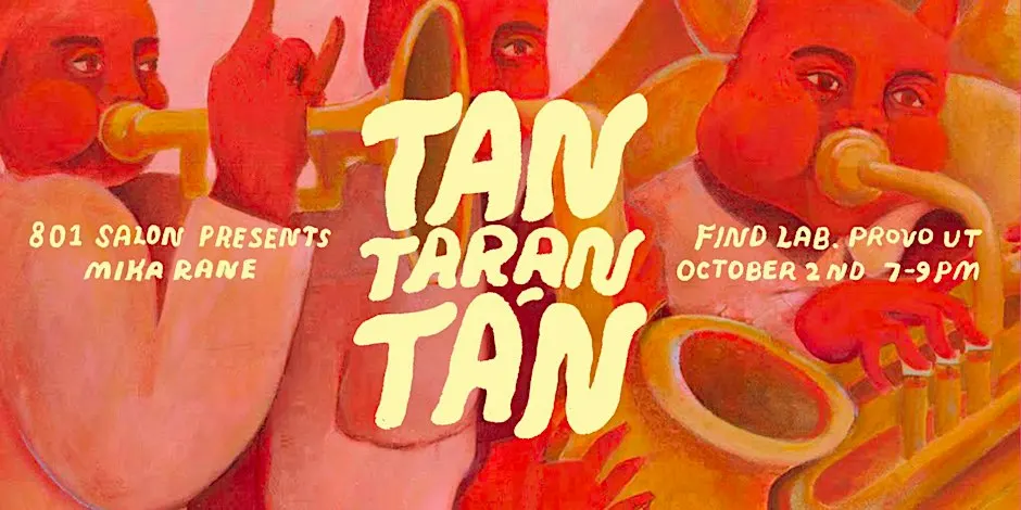 801 Salon No. 45: TANTARANTÁN by Mika Rane