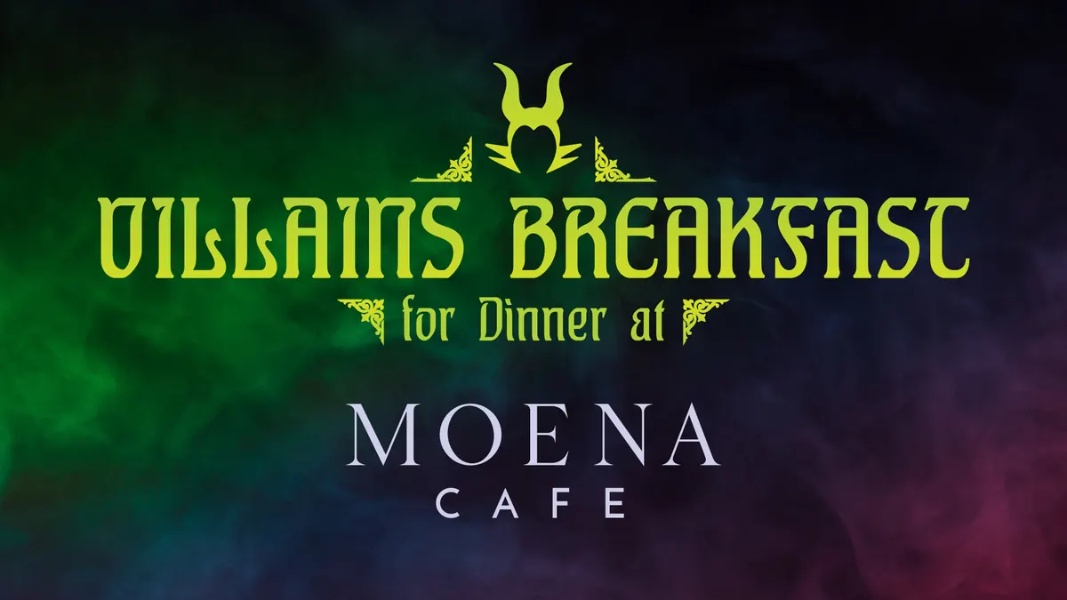 Villains Breakfast for Dinner at Moena Cafe