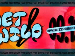 ¡DYKED FEST! WET & WILD 3 YEAR ANNIVERSARY