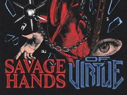 Savage Hands / Of Virtue