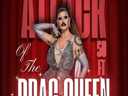Attack of the 50 Foot Drag Queen