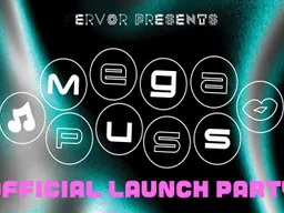 MEGA PUSS: Official Launch Party (Presented by FERVOR)