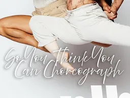 So You Think You Can Choreograph