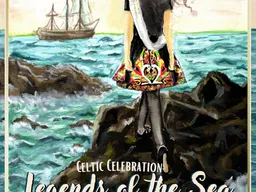 Celtic Celebration: Legends of the Sea