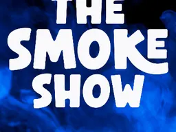 The Smoke Show