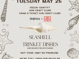 Ticketed Event – Craft Club Seashell Trinket Dishes