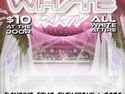 Sip & Slay Presents: End of Summer White Party