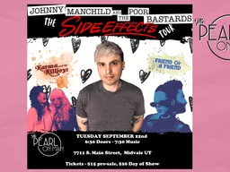 Johnny Manchild and the Poor Bastards – the Side Effects Tour