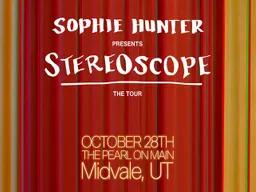 JRC Events Presents Sophie Hunter – STEREOSCOPE The Tour