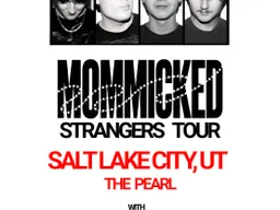 The Pearl Presents: Mommicked – Strangers Tour