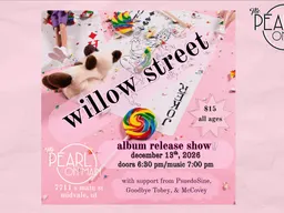 The Pearl Presents: Willow Street