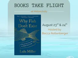 Books Take Flight: “Why Fish Don’t Exist” (2 Days)