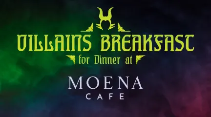 Villains Breakfast for Dinner at Moena Cafe
