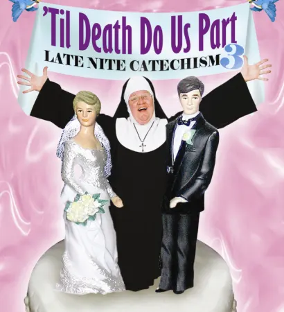 Late Nite Catechism 3