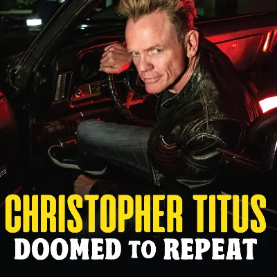 Christopher Titus: Doomed to Repeat