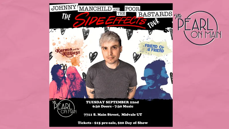 Johnny Manchild and the Poor Bastards – the Side Effects Tour
