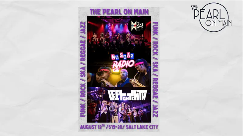 The Pearl on Main Presents: No Soap, Radio x The Makeways x Left On Tenth