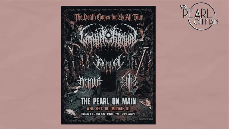 The Pearl on Main Present:  The Death Comes For Us All Tour 2026