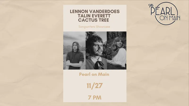 The Pearl Presents: Lennon Vanderdoes, Talin Everett and Cactus Tree