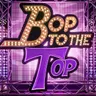 Bop To The Top (18+)